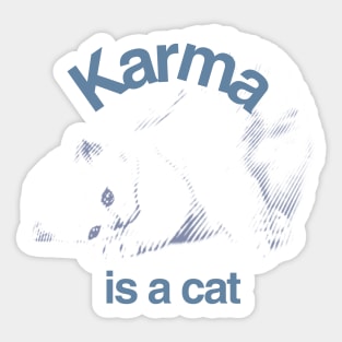 Karma is a cat Taylor Swift Sticker